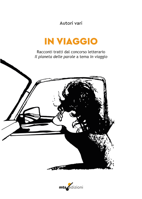 In viaggio - Racconti tratti dal concorso letterario Il pianeta delle parole a tema In viaggio